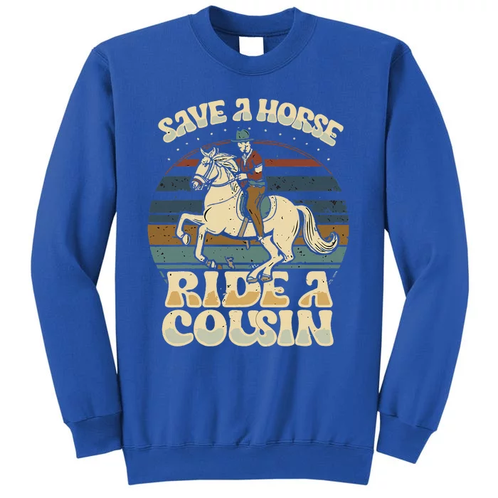 vintage funny sayings Save A Horse Ride A Cousin Tall Sweatshirt