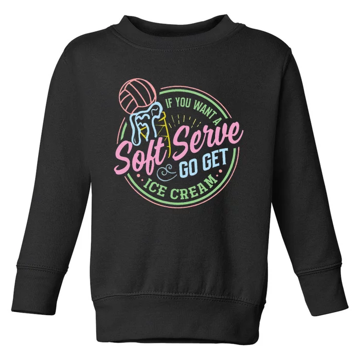 Volleyball Funny Soft Serve Saying Toddler Sweatshirt