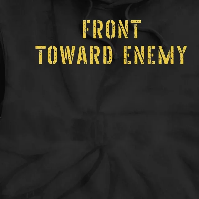 Vintage Front Toward Enemy Military Quote Front Toward Enemy Tie Dye Hoodie