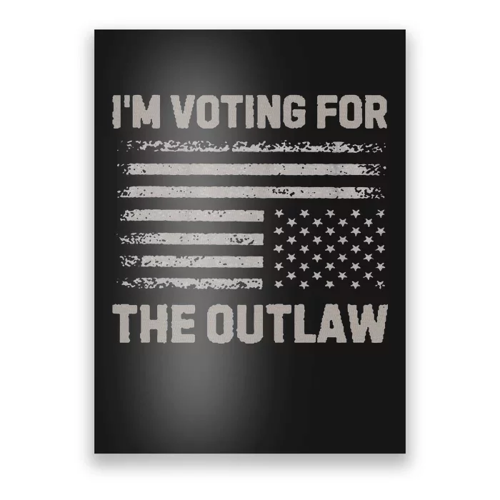 Voting For The Outlaw 2024 Election Poster