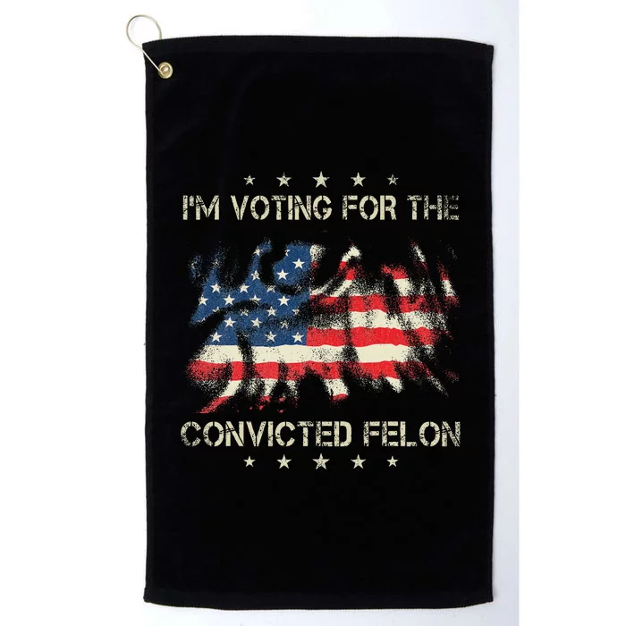 Voting For The Felon 2024 Election Platinum Collection Golf Towel