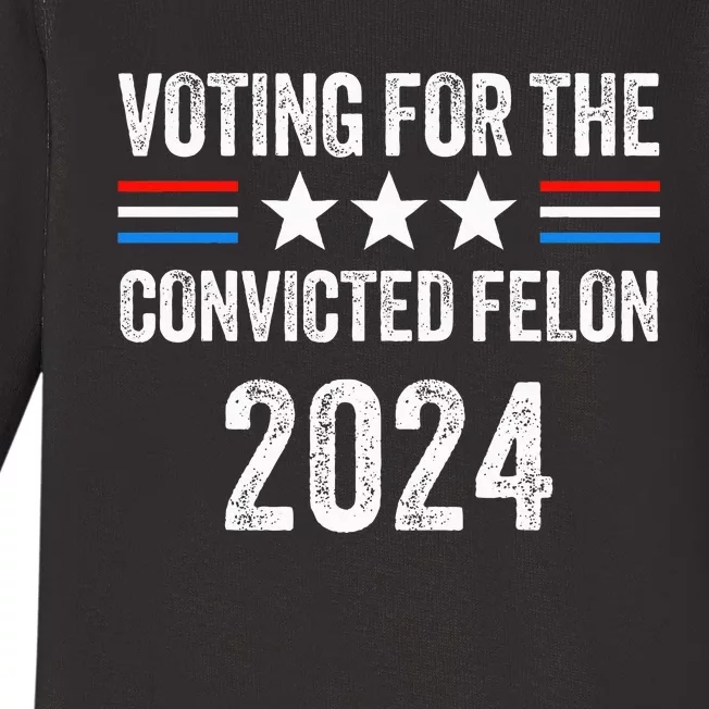 Voting For The Convicted Fellon 2024 Pro Baby Long Sleeve Bodysuit