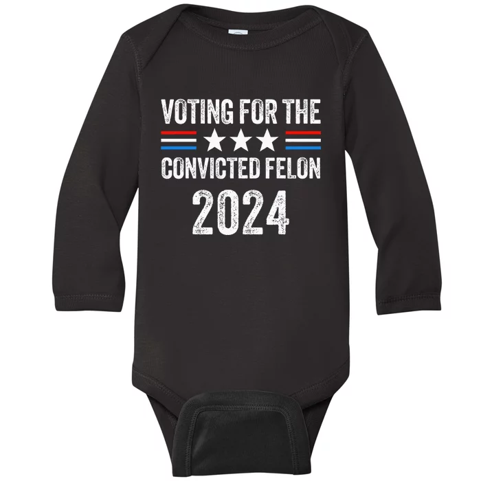 Voting For The Convicted Fellon 2024 Pro Baby Long Sleeve Bodysuit