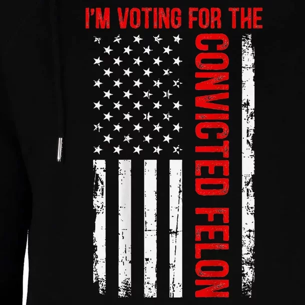 Voting For The Convicted Felon 2024 Usa Flag Back Design Womens Funnel Neck Pullover Hood