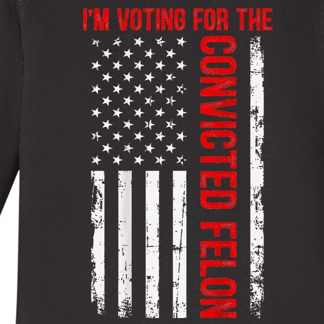 Voting For The Convicted Felon 2024 Usa Flag Back Design Baby Long Sleeve Bodysuit