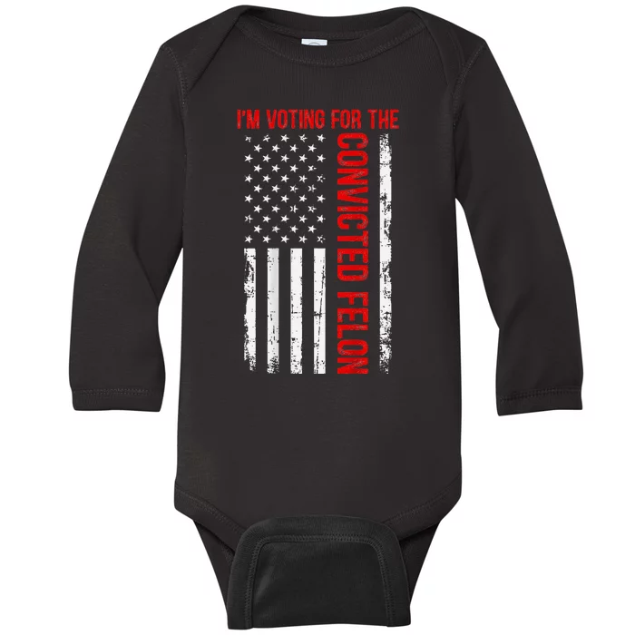 Voting For The Convicted Felon 2024 Usa Flag Back Design Baby Long Sleeve Bodysuit