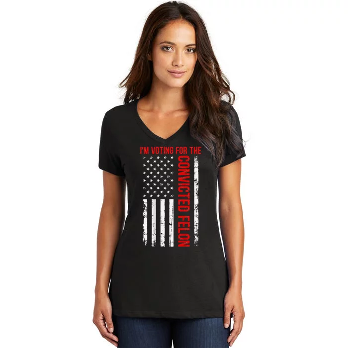 Voting For The Convicted Felon 2024 Usa Flag Back Design Women's V-Neck T-Shirt