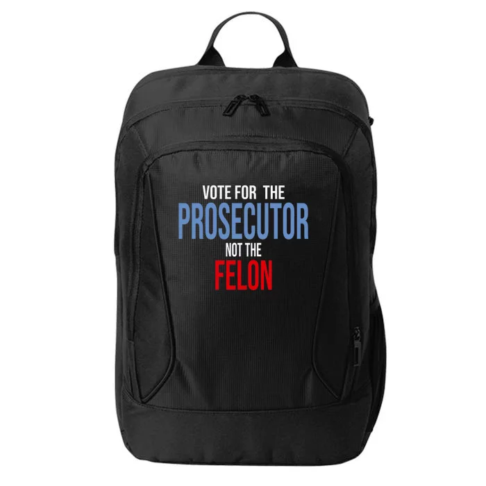 Vote For The Prosecutor Not The Felon Elect Kamala Harris President City Backpack