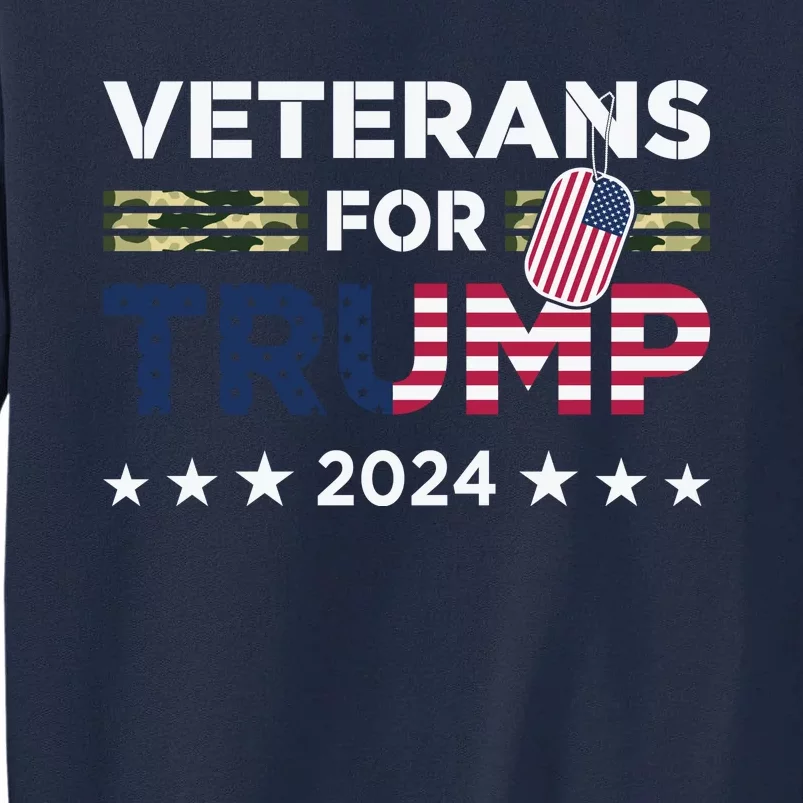 Veterans For Trump 2024 Election Vote Tall Sweatshirt