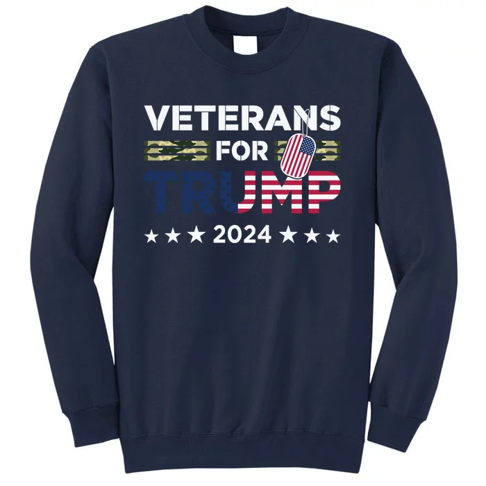 Veterans For Trump 2024 Election Vote Tall Sweatshirt