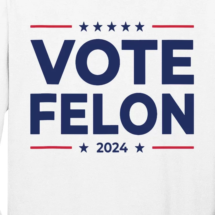 Vote Felon Trump 2024 45 And 47 Funny Vote For The Felon Tank Top Long Sleeve Shirt