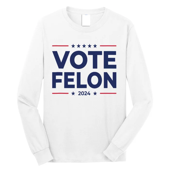 Vote Felon Trump 2024 45 And 47 Funny Vote For The Felon Tank Top Long Sleeve Shirt