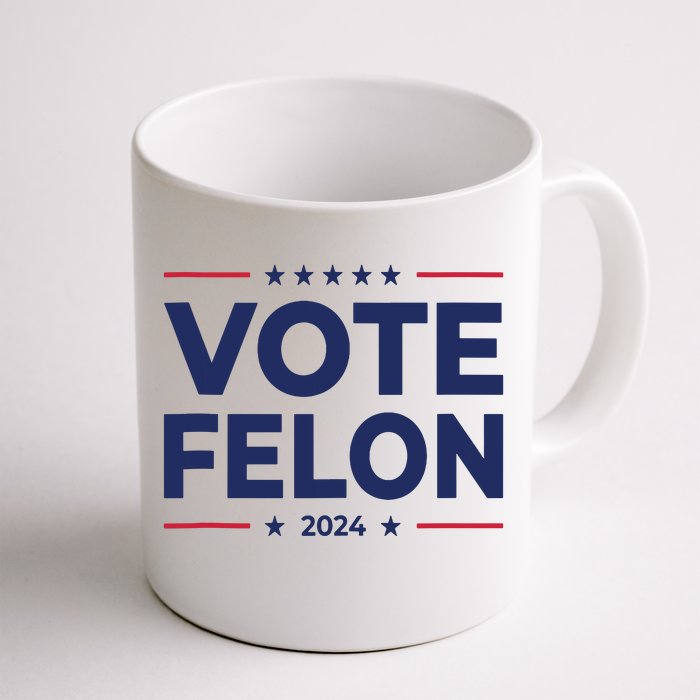 Vote Felon Trump 2024 45 And 47 Funny Vote For The Felon Tank Top Front & Back Coffee Mug