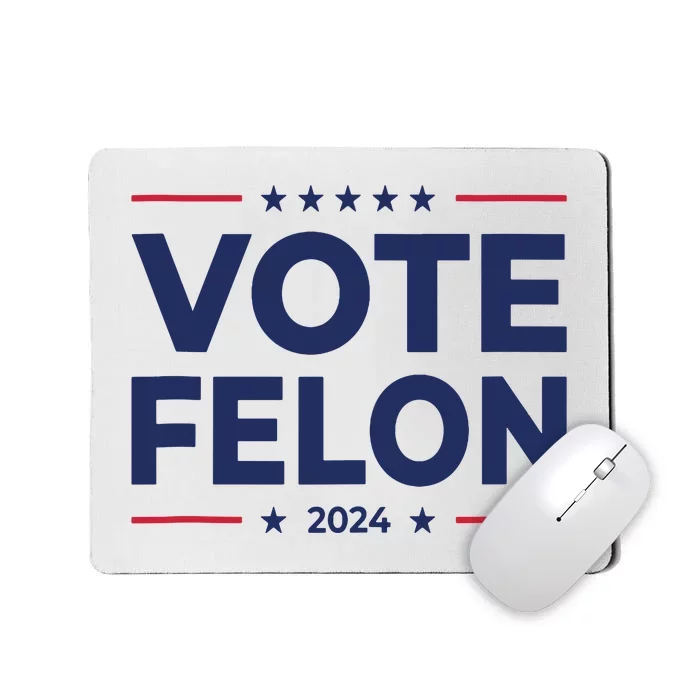 Vote Felon Trump 2024 45 And 47 Funny Vote For The Felon Tank Top Mousepad