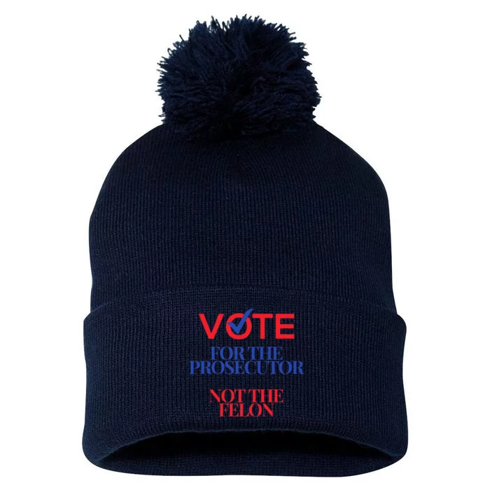 Vote For The Prosecutor Not The Felon President Quote 2024 Pom Pom 12in Knit Beanie