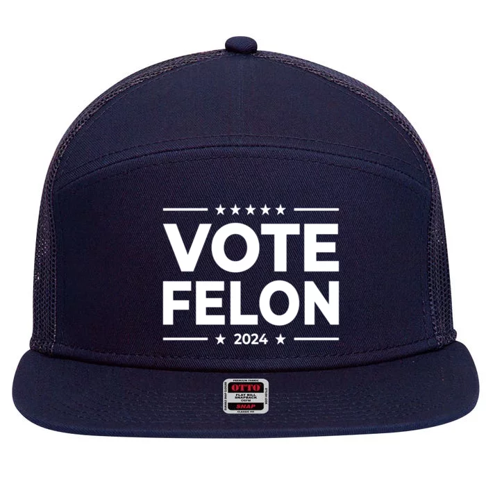 Vote Felon Trump 2024 45 And 47 Funny Vote For The Felon Gift 7 Panel Mesh Trucker Snapback Hat