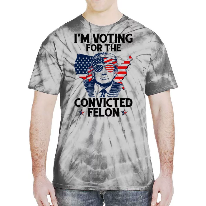 Voting For The Convicted Felon Pro Trump 2024 Tie-Dye T-Shirt