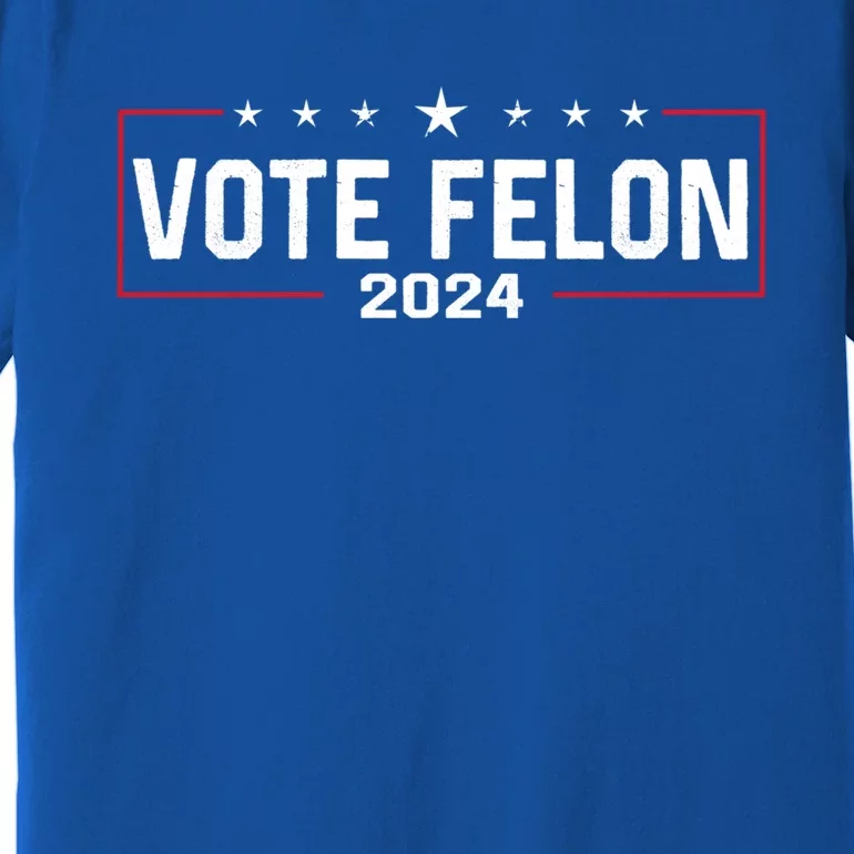 Vote Felon Trump 2024 45 And 47 Funny Vote For The Felon Gift Premium T-Shirt