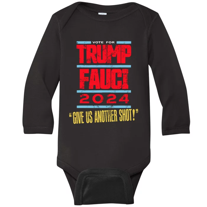 Vote For Trump Fauci 2024 Give Us Another Shot Baby Long Sleeve Bodysuit