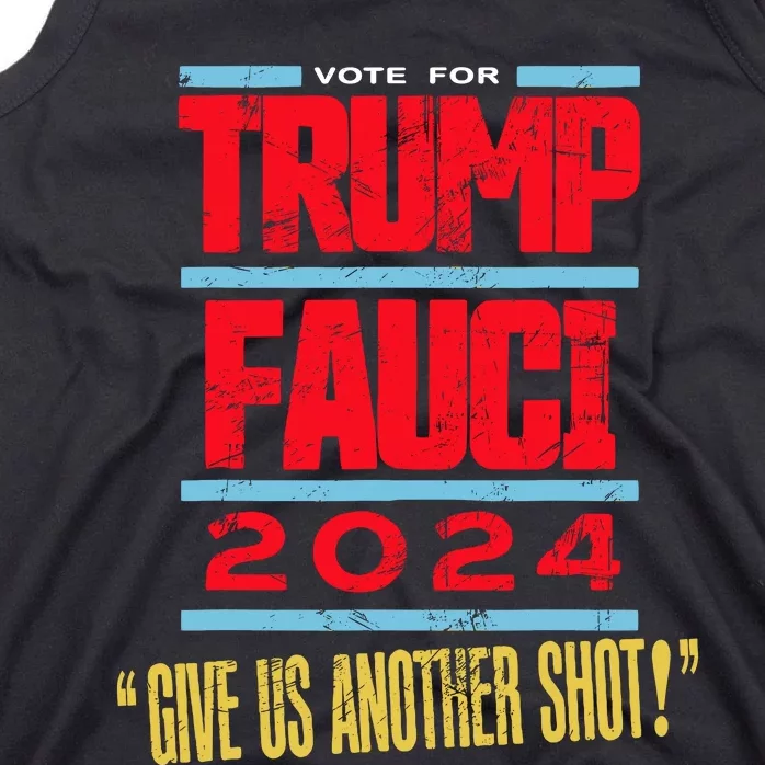 Vote For Trump Fauci 2024 Give Us Another Shot Tank Top