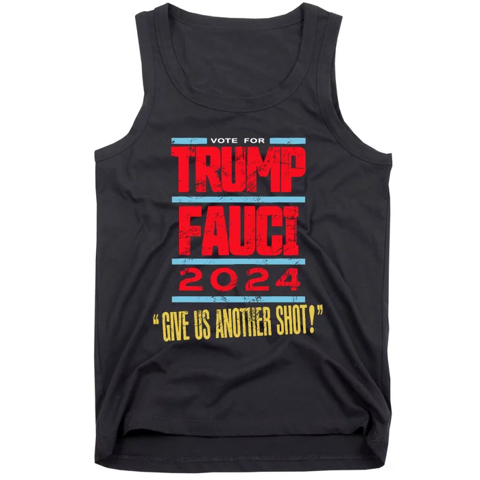 Vote For Trump Fauci 2024 Give Us Another Shot Tank Top