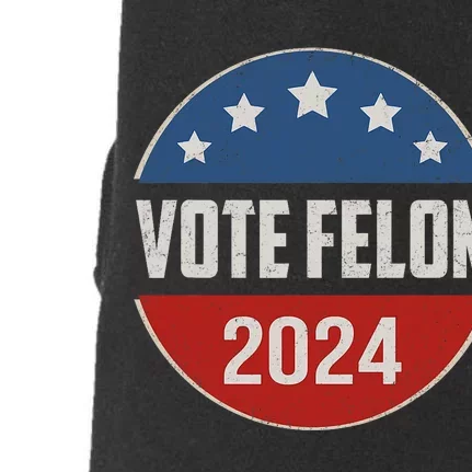 Vote Felon Trump 2024 45 And 47 Funny Vote For The Felon Doggie 3-End Fleece Hoodie