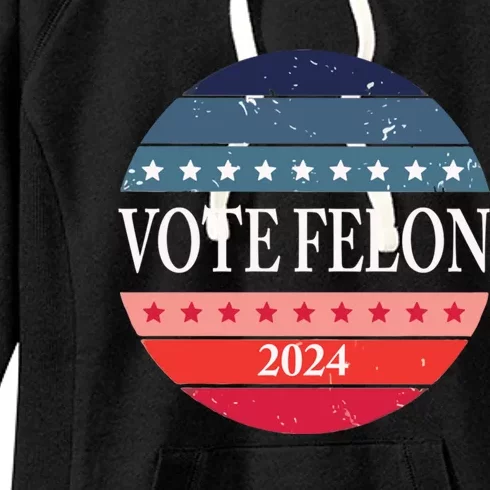 Vote Felon Trump 2024 IM Voting For The Convicted Felon Cute Gift Women's Fleece Hoodie