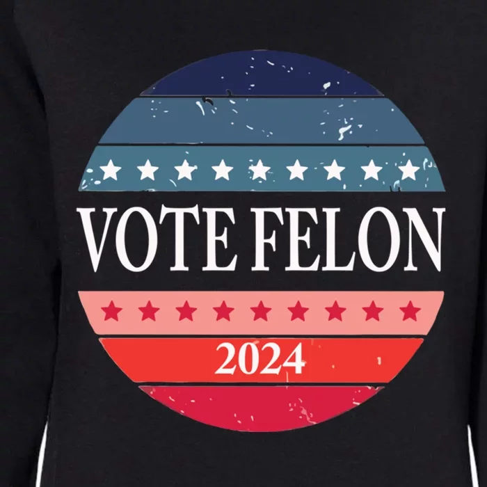 Vote Felon Trump 2024 IM Voting For The Convicted Felon Cute Gift Womens California Wash Sweatshirt