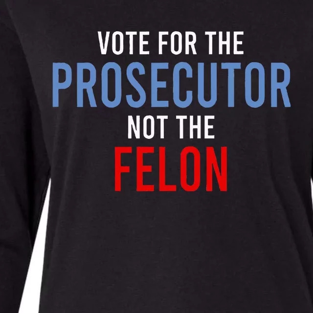 Vote For The Prosecutor Not The Felon Womens Cotton Relaxed Long Sleeve T-Shirt