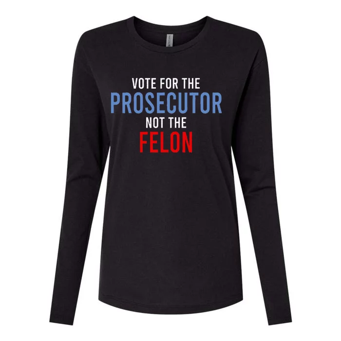 Vote For The Prosecutor Not The Felon Womens Cotton Relaxed Long Sleeve T-Shirt