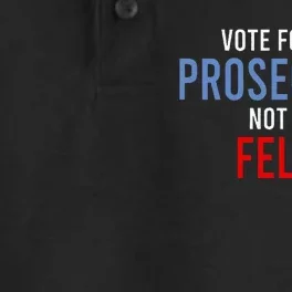 Vote For The Prosecutor Not The Felon Dry Zone Grid Performance Polo