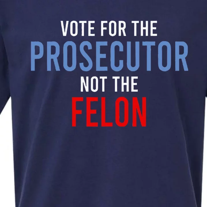 Vote For The Prosecutor Not The Felon Sueded Cloud Jersey T-Shirt