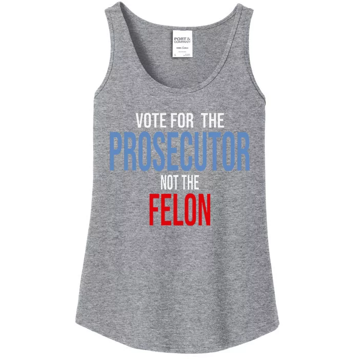 Vote For The Prosecutor Not The Felon Ladies Essential Tank