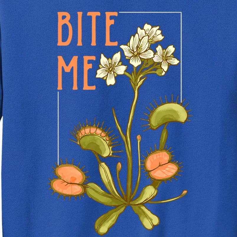 Venus Fly Trap Bite Me Funny Gift Tall Sweatshirt