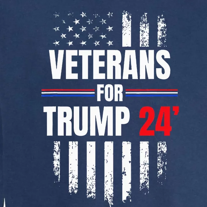 Veterans For Trump 2024 American Flag Garment-Dyed Sweatshirt