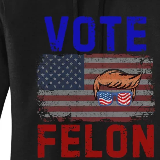 Vote Felon Trump 2024 45 And 47 Funny Vote For The Felon Design Women's Pullover Hoodie