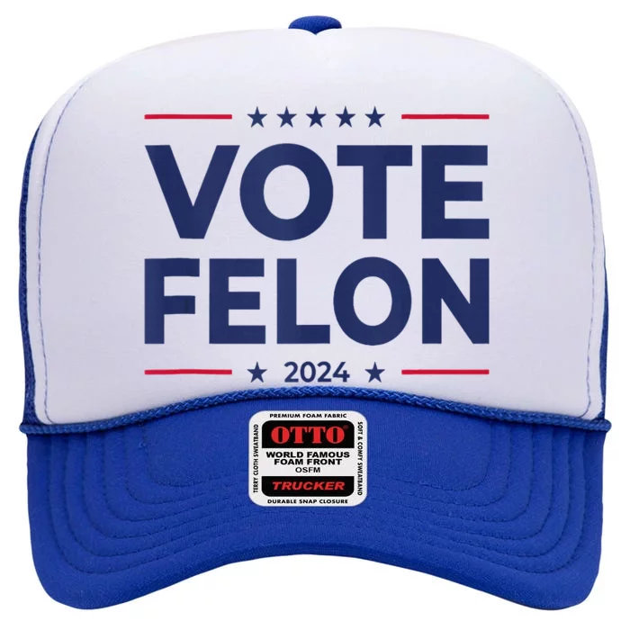 Vote Felon Trump 2024 45 And 47 Funny Vote For The Felon Tank Top High Crown Mesh Trucker Hat