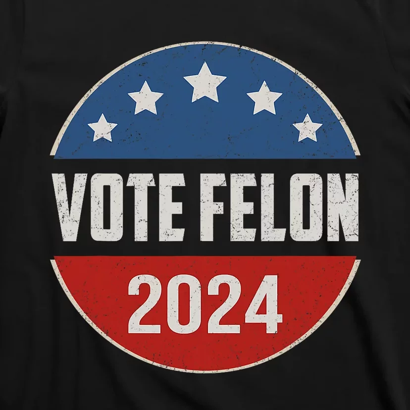 Vote Felon Trump 2024 45 And 47 Funny Vote For The Felon Trending T-Shirt