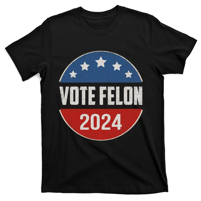 Vote Felon Trump 2024 45 And 47 Funny Vote For The Felon Trending T-Shirt