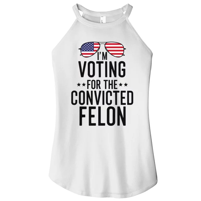 Voting For The Convicted Felon Statement Women’s Perfect Tri Rocker Tank