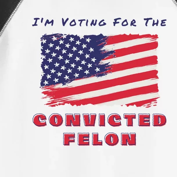 Voting For The Felon Trump 2024 Toddler Fine Jersey T-Shirt