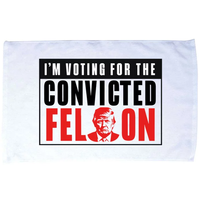 Voting For The Convicted Felon Graphic Microfiber Hand Towel