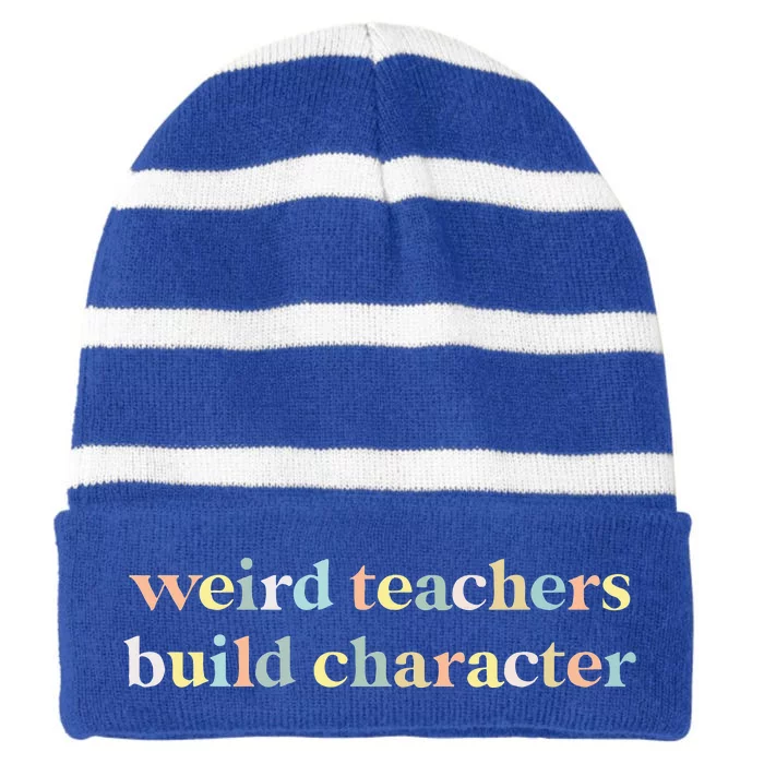 Vintage Funny Teacher Sayings Weird Teachers Build Character Striped Beanie with Solid Band