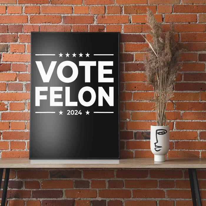 Vote Felon Trump 2024 45 And 47 Poster