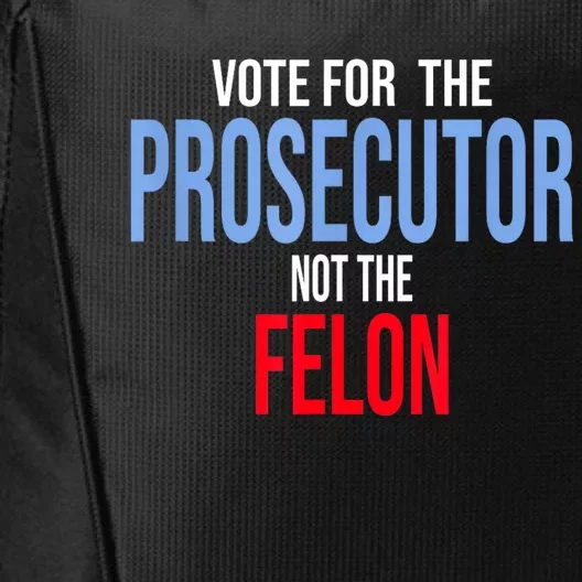 Vote For The Prosecutor Not The Felon City Backpack