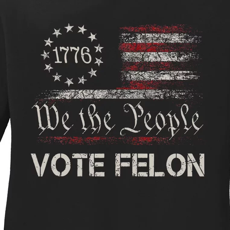 Vote Felon Trump 2024 45 And 47 Ladies Long Sleeve Shirt