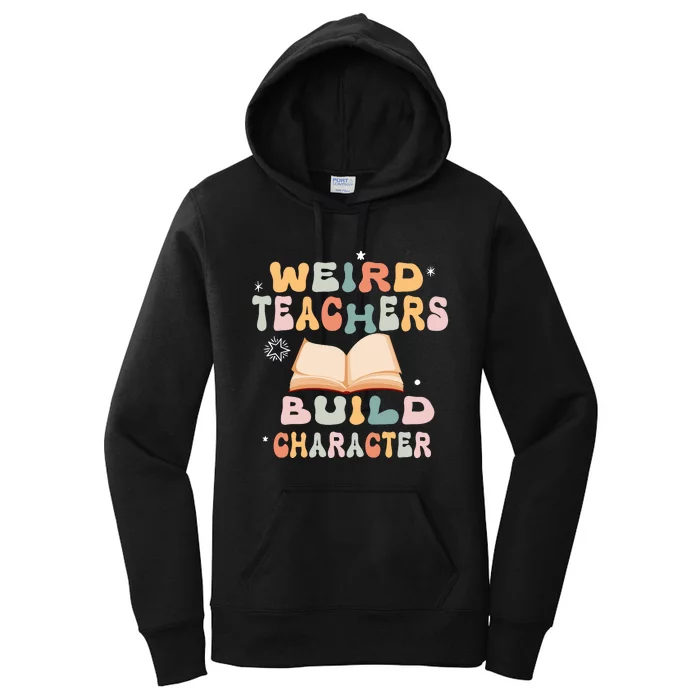 Vintage Funny Teacher Sayings Weird Teachers Build Character Women's Pullover Hoodie