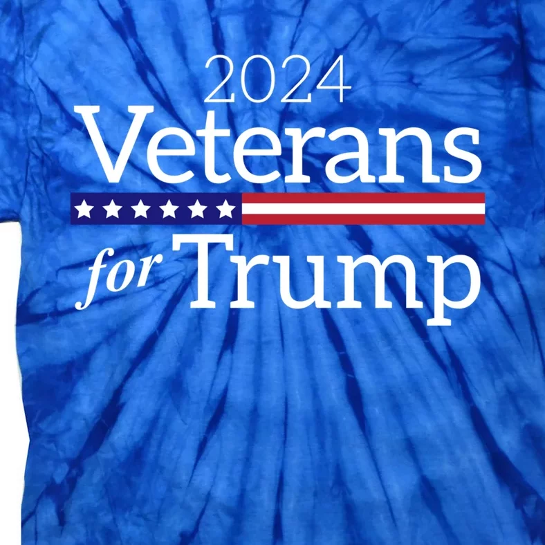 Veterans For Trump 2024 Conservative Republican Trump 2024 Funny Gift Tie-Dye T-Shirt