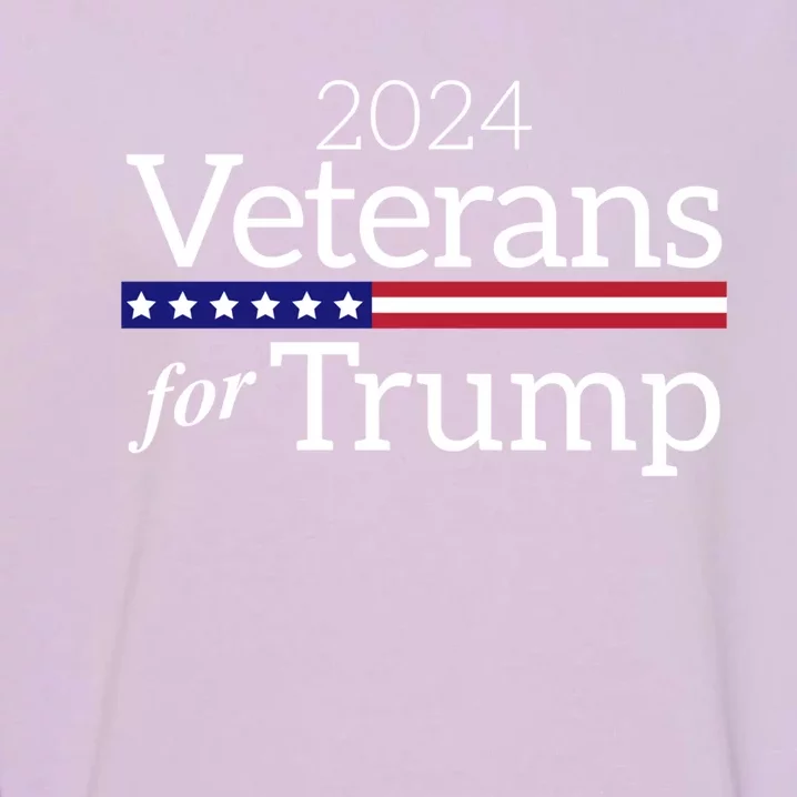 Veterans For Trump 2024 Conservative Republican Trump 2024 Funny Gift Garment-Dyed Sweatshirt