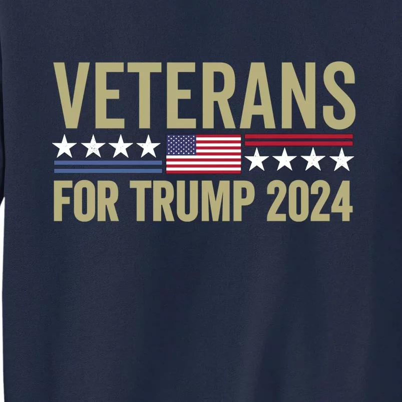 Veterans For Trump 2024 Tall Sweatshirt